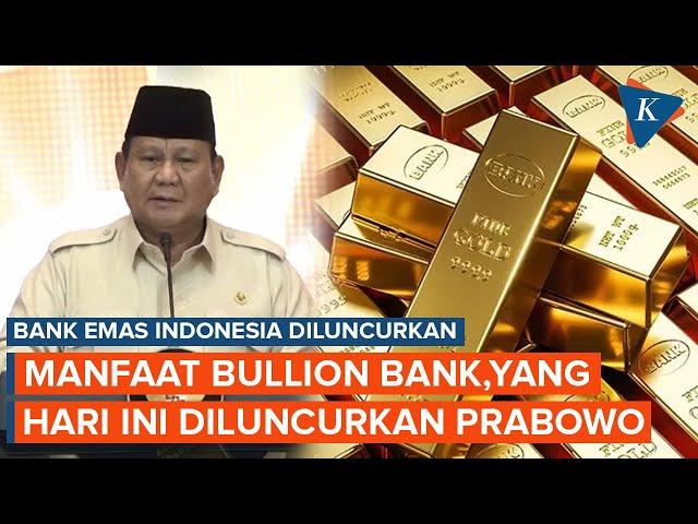 Resmi Diluncurkan Prabowo, Apa Itu Bullion Bank Alias Bank Emas Indonesia?