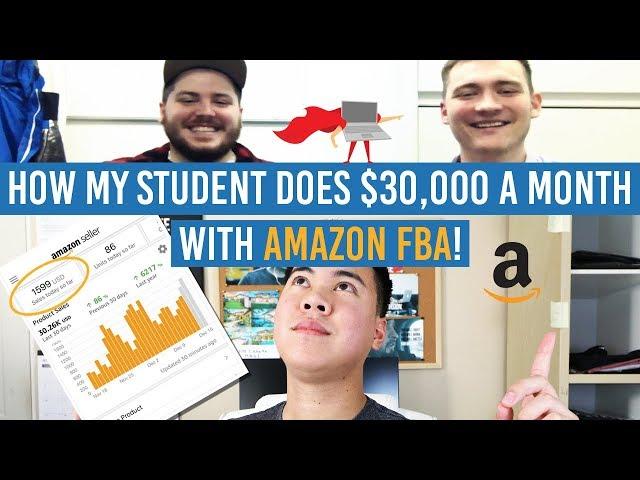 How My STUDENT Does $30,000 A MONTH With AMAZON FBA!! SUCCESS STORY!