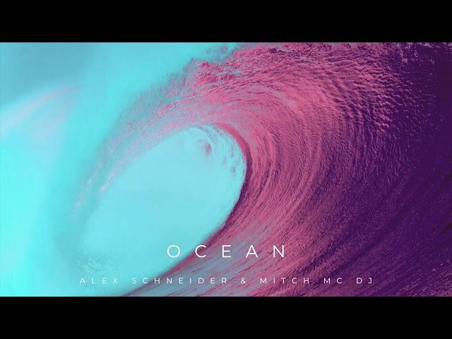 Ocean  - Alex Schneider & Mitch MC DJ