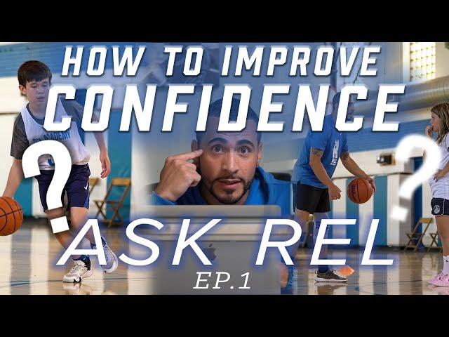 Easy Tips To Improve Your Basketball CONFIDENCE | ASK REL EP. 1