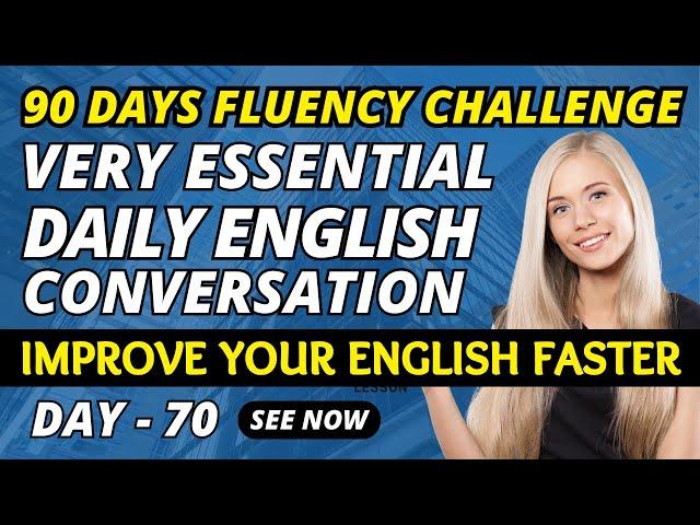 English Conversation To Speak Fluent English - 70 | Real English Conversation | English Speaking