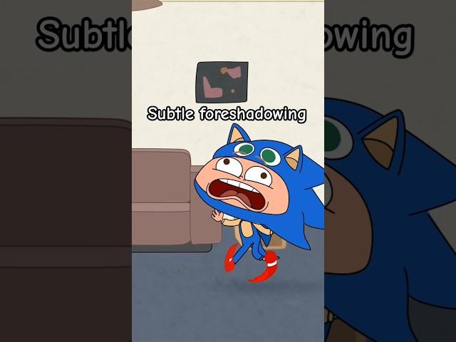 Subtle Foreshadowing - Sonic Edition!