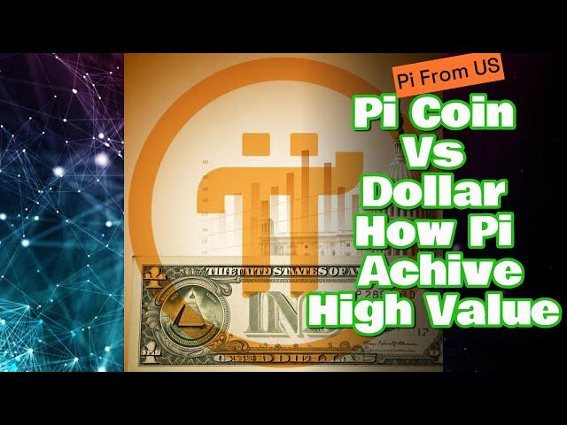 Pi Coin Vs Dollar | How Pi Can Achive High Value in The Future ?