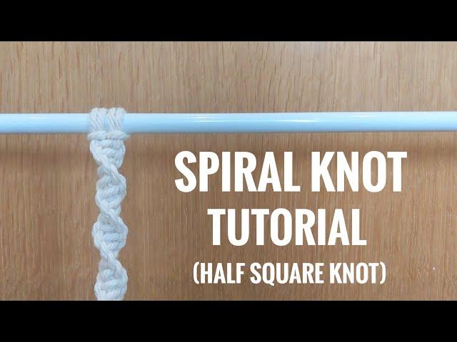 MACRAME TUTORIAL | SPIRAL KNOT | HALF SQUARE KNOT