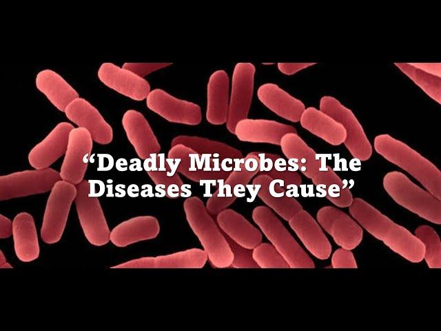 Deadly Microbes: The Diseases They Cause