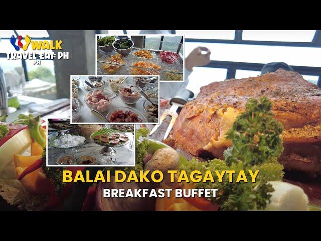 BALAI DAKO Tagaytay - Best Breakfast Buffet in Tagaytay