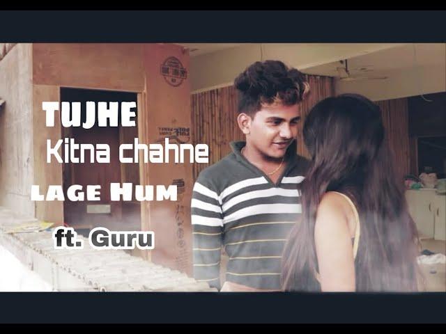 Tujhe Kitna chahne lage hum | guru & Madhu | sad love story | 2019