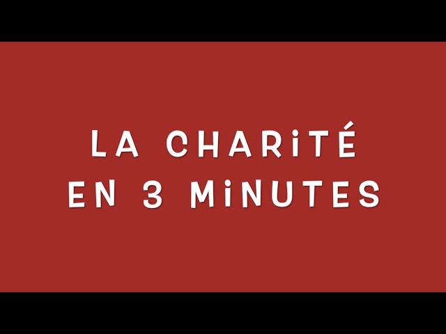 La charité en 3 minutes