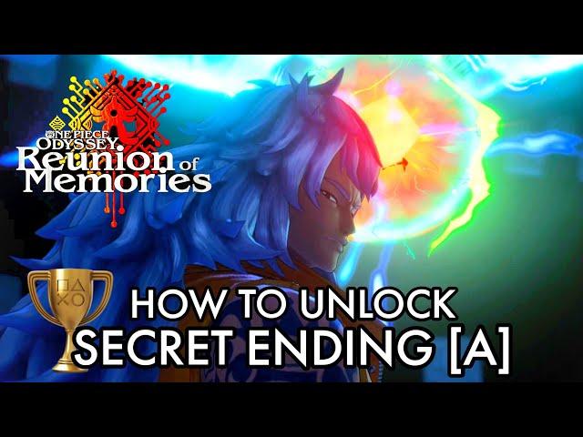 How to Unlock Secret Ending [A] | One Piece Odyssey Reunion of Memories Trophy Guide 2.0