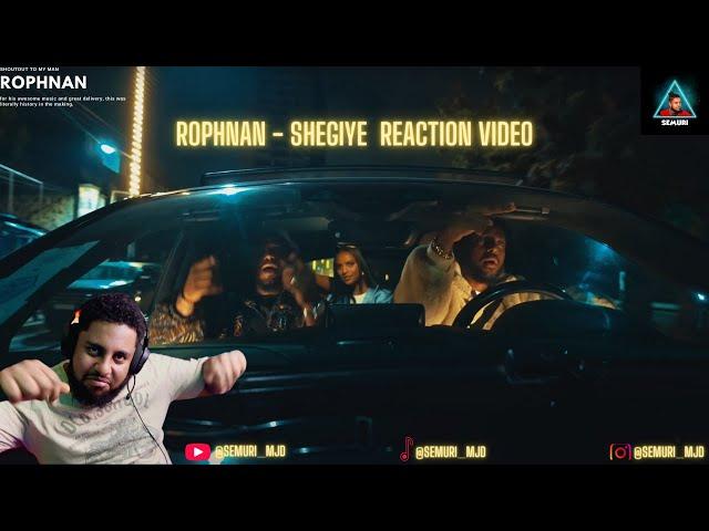 ROPHNAN - SHEGIYE | ሮፍናን - ሸግዬ  REACTION