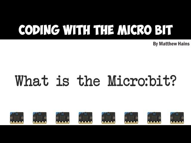 01 - "What is the Microbit?" by Matt Hains