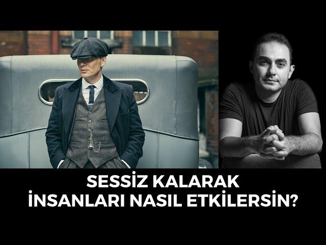 SESSİZ KALARAK İNSANLARI NASIL ETKİLERSİN VE SAYGI DUYMALARINI SAĞLARSIN?