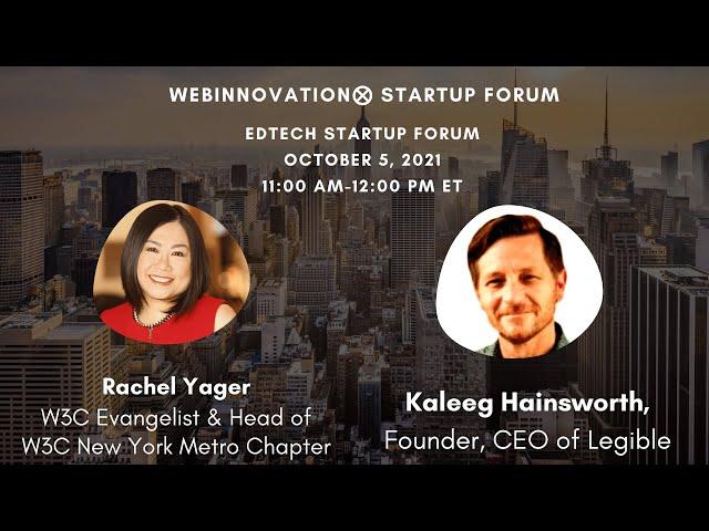 EdTech⨂ Startup Forum featured Legible CEO & Founder, Kaleeg Hainsworth