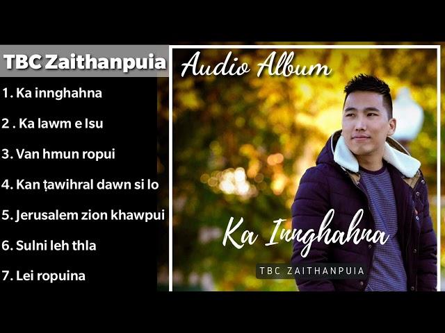 TBC Zaithanpuia - Ka innghahna |  Official Audio Album| Gospel