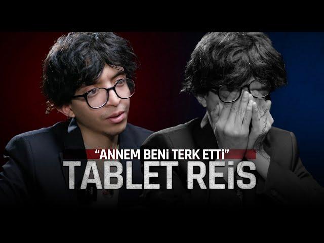 TABLET REİS ile YÜZLEŞME "Babam Vefat Etti, Annem Bizi Terk Etti!"