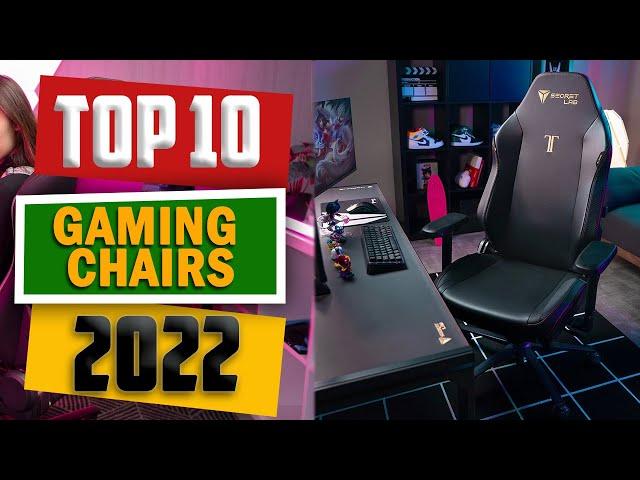 The 10 Best Gaming Chairs 2022 [ Top 10 Gaming Chairs Picks ]