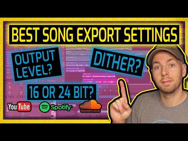 Best Song Export Settings EXPLAINED (2022) | Levels? Dither? 16 vs 24 bit?