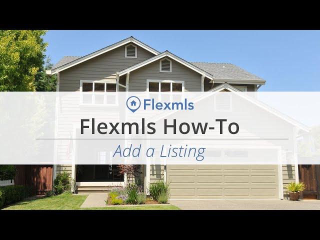 [Flexmls How-To] Add a Listing