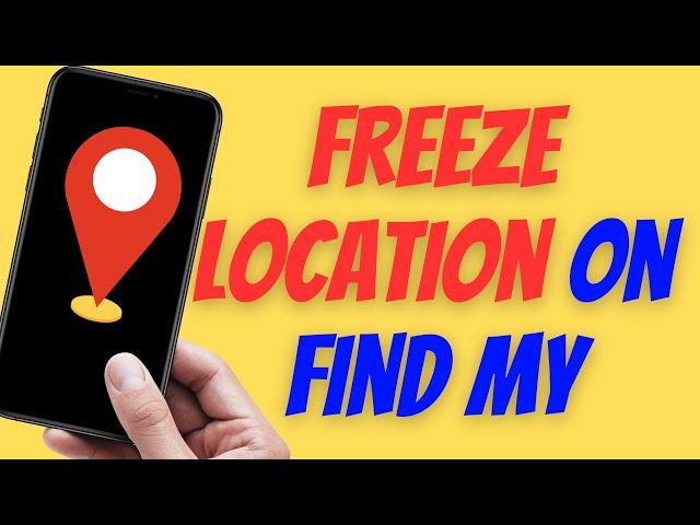 How to Freeze Location On Find My iPhone