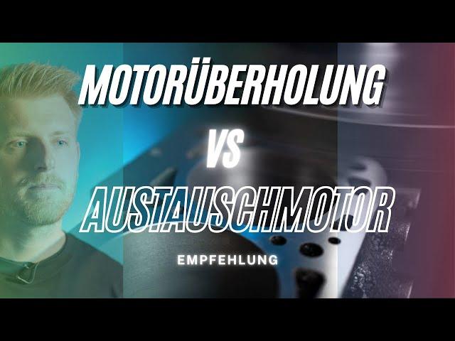 Austauschmotor oder Motorüberholung? Fazit und Empfehlung von MIK Motoren