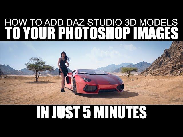 How To Add DAZ Studio 3D Models To Your Photoshop Images & Photos In Just 5 Minutes