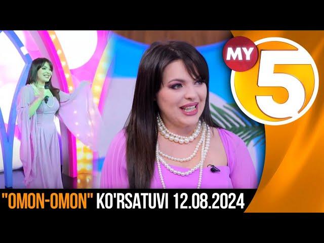 "Omon-Omon" ko'rsatuvi 12.08.2024