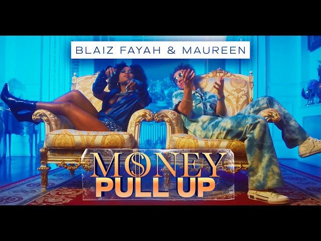 Blaiz Fayah X Maureen - Money Pull Up (Official Video)