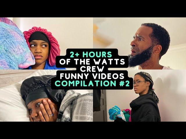 2+ HOURS OF THE WATTS CREW FUNNY VIDEOS | BEST OF THE WATTS CREW COMPILATION #2