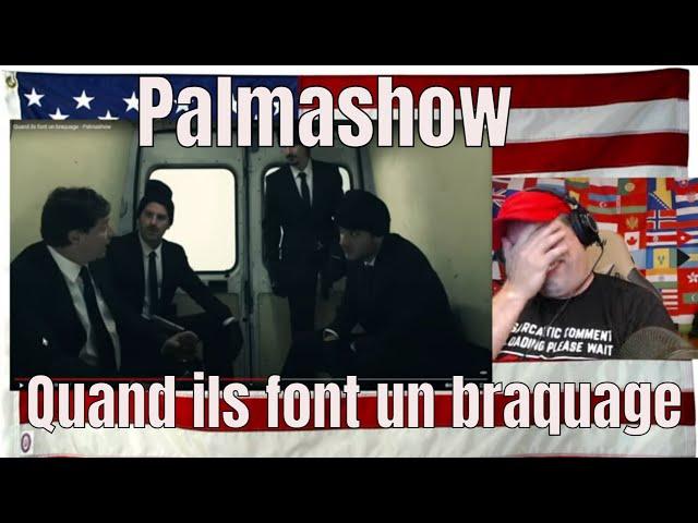 Quand ils font un braquage - Palmashow - REACTION - LOL!!!!