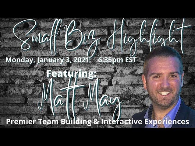 How to Build a Winning Business Team: Matt May, Premier Team Building & Interactive Experiences