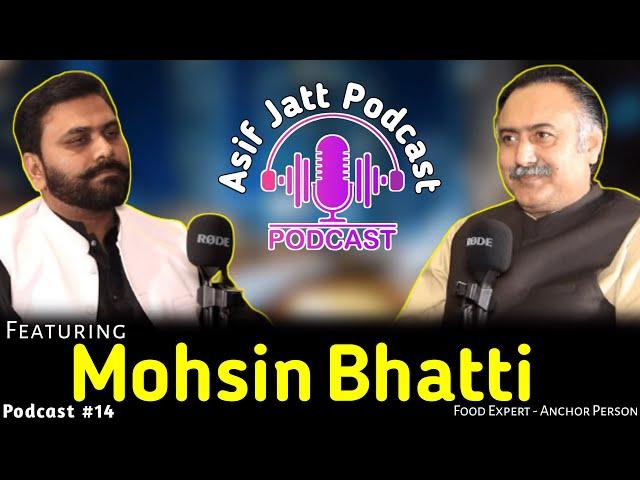 Asif Jatt Podcast Featuring Mohsin Bhatti!