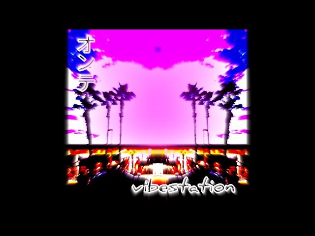 Vibestation (FULL VAPORWAVE ALBUM)