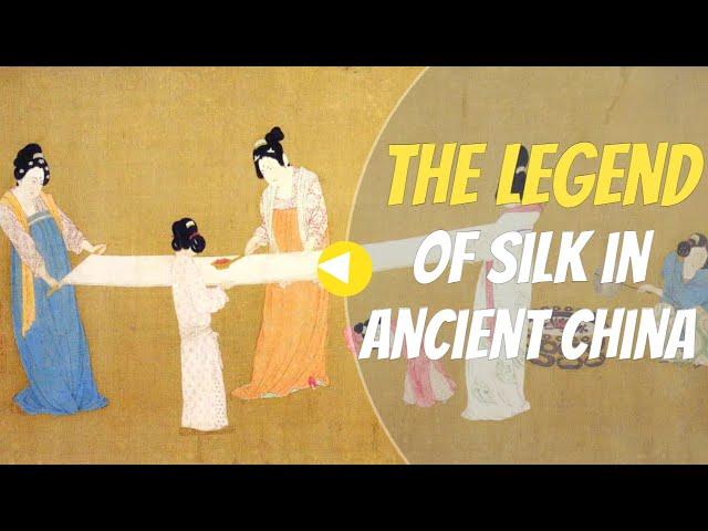The Legend of Silk in Ancient China - What Is Silk?