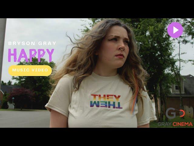 Bryson Gray - HAPPY [Music Video]