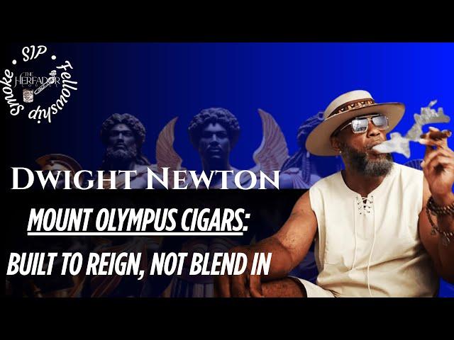 Mount Olympus Cigars: Where Legacy Is Lit  | Dwight Newton Interview