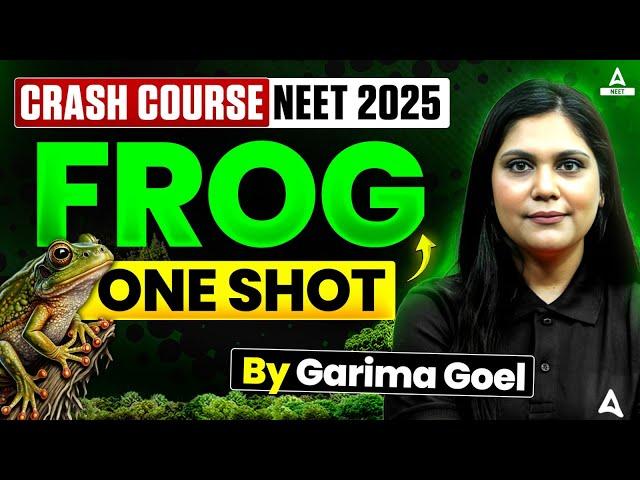 Complete FROG in ONE SHOT | Crash Course NEET 2025 | Garima Goel