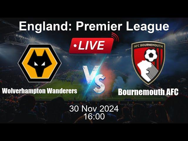  LIVE: Wolverhampton Wanderers vs Bournemouth AFC - Football Live Score - English Premier League