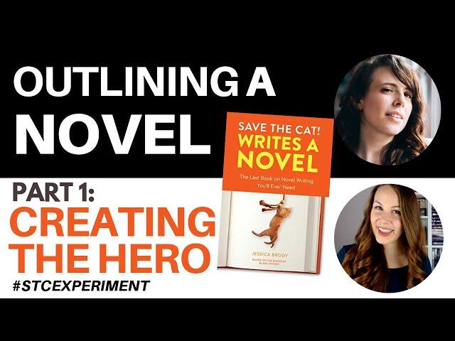 Outlining a Novel | Save The Cat Experiment | Creating the Hero