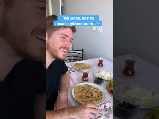 Türk annem Amerikalı damadına gözleme yediriyor!