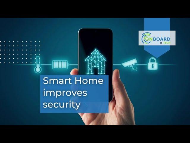 OnBoard IT Tech - Smart Home improves security