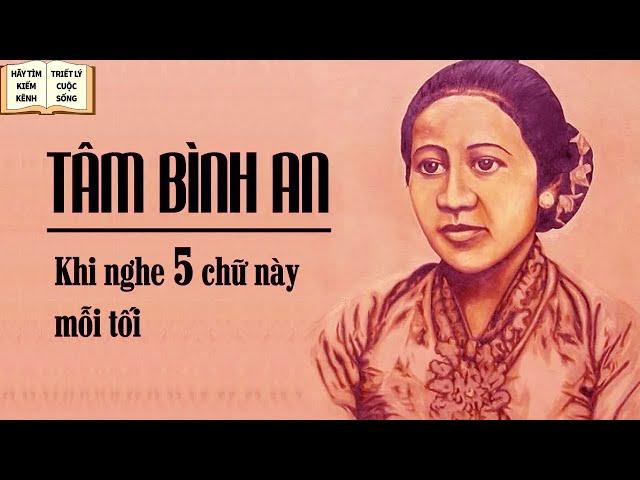 5 Chữ Nghe Mỗi Tối Giúp TÂM BÌNH AN - Triết Lý Cuộc Sống