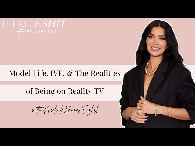 Model Life, IVF, & The Realities of Being on Reality TV with Nicole Williams English