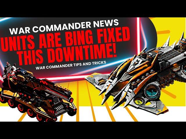 War Commander: After Downtime Some Units Will Be Fixed.