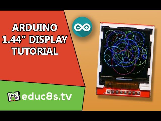 Arduino Tutorial: Using the 1.44" Color TFT display (ILI9163C) with Arduino