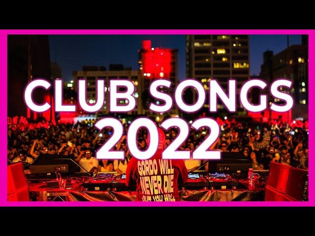 Club Songs Mix 2022 - Mashup & Remixes Of Popular Songs 2022 | Dj Party Music Remix 2022 