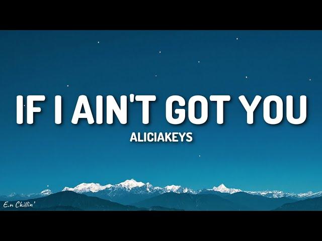 Alicia Keys - If I Ain't Got You (Lyrics)