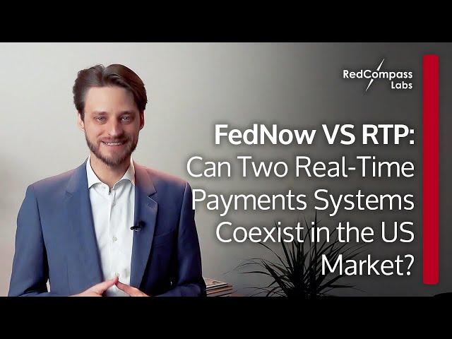 FedNow VS RTP: Can Two Real-Time Payments Systems Coexist in the US Market?