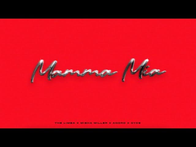 The Limba x Misha Miller x Andro feat. Dyce - Mamma Mia