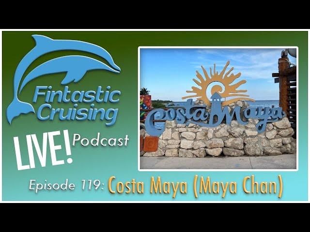 Fintastic Cruising Podcast: Costa Maya (Maya Chan)