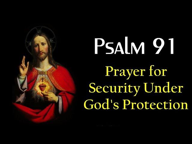 PSALM 91 - Security under God's Protection